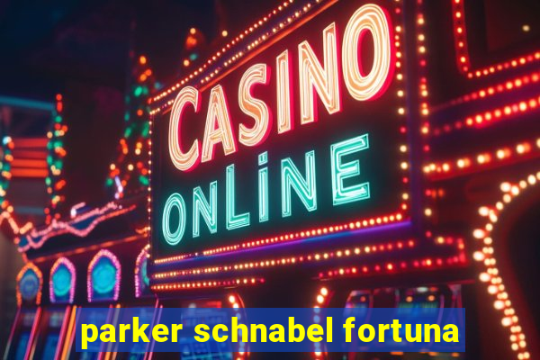 parker schnabel fortuna